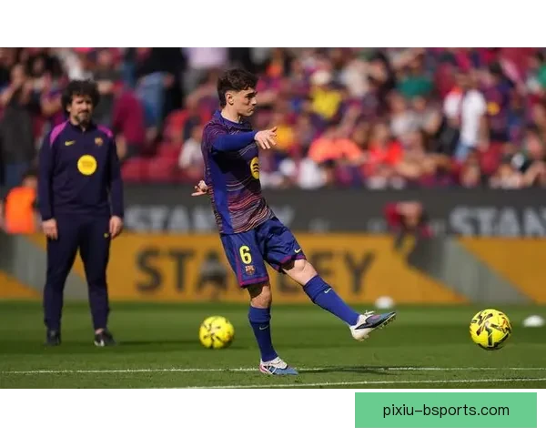 巴塞罗那官方确认加维对阵塞维利亚复出中场核心回归助力争冠冲刺