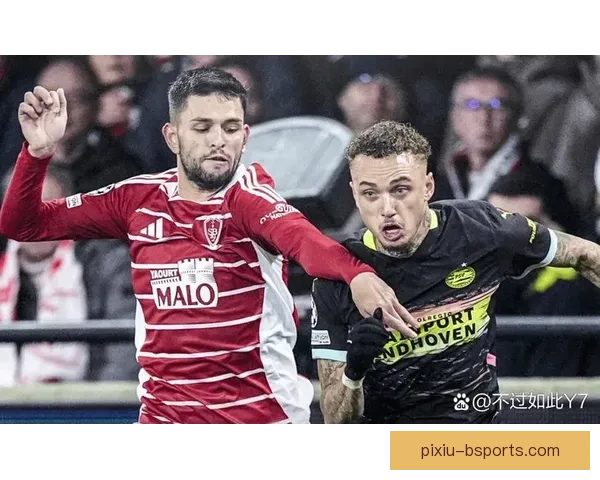 布雷斯特历史性杀入欧冠正赛成法甲最大黑马震撼登场