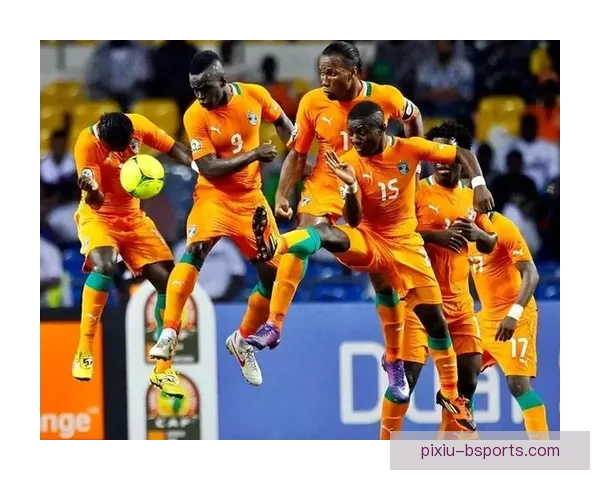 科特迪瓦换帅后的非洲杯奇迹之旅震惊世界